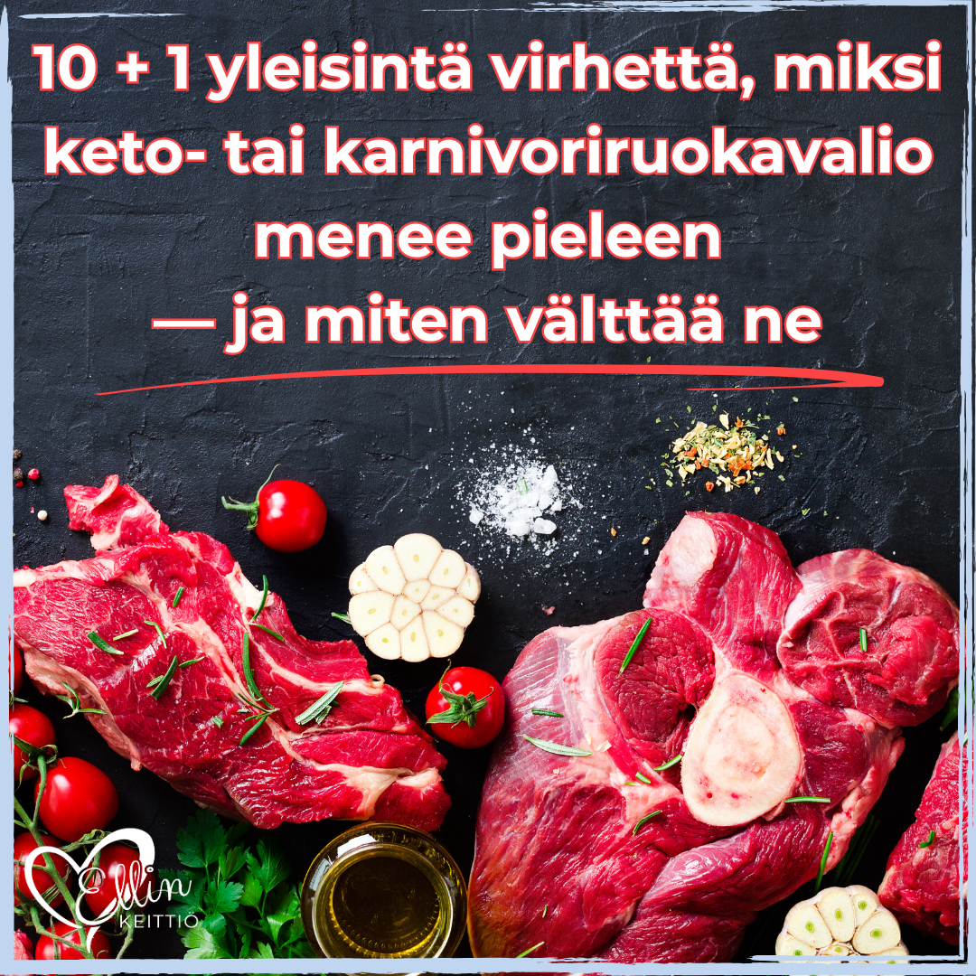 10 + 1 yleisintä virhettä, miksi keto- tai karnivoriruokavalio menee pieleen — ja miten välttää ne