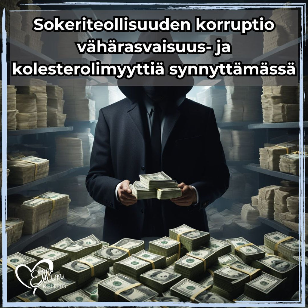 Sokeriteollisuuden korruptio vähärasvaisuus- ja kolesterolimyyttiä synnyttämässä