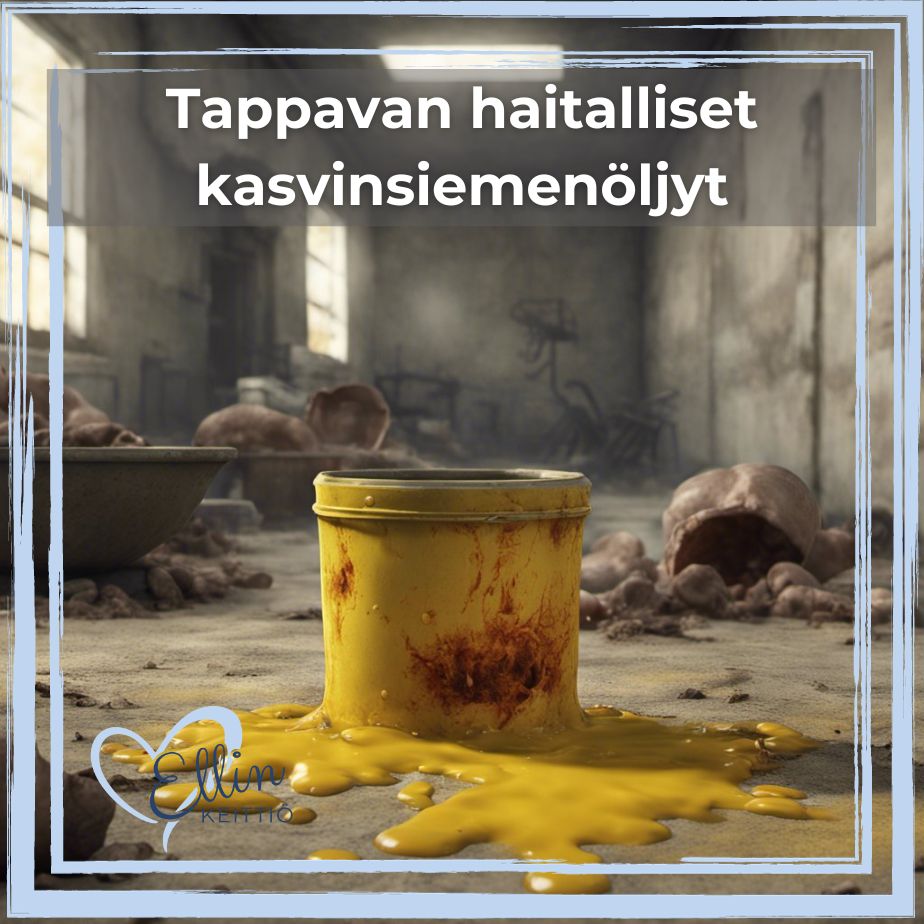 Tappavan haitalliset kasviöljyt
