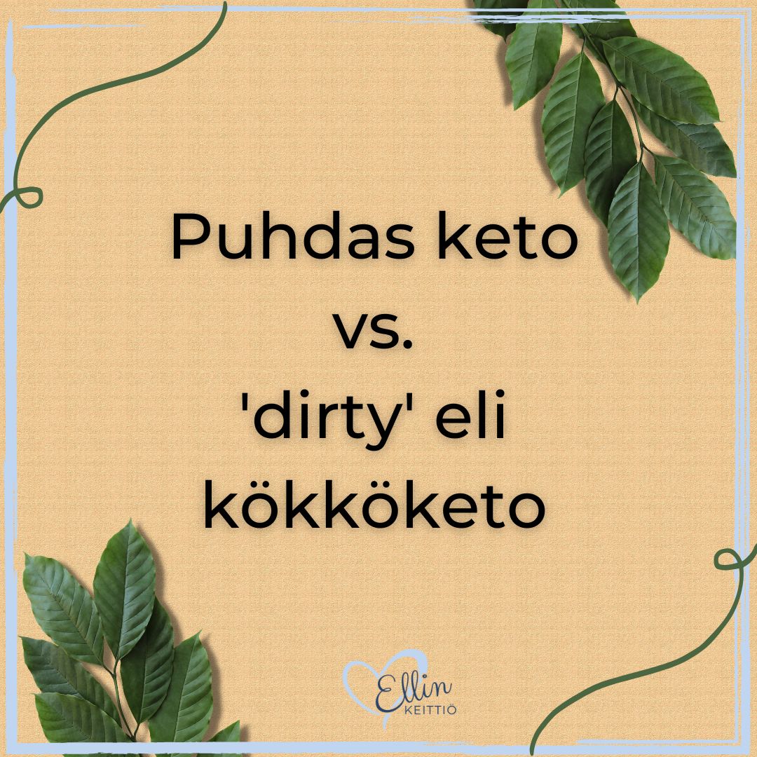 Puhdas ketoruokavalio vs. 'dirty' eli kökköketo